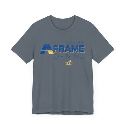 Contacts are A-Frame of Mind Unisex Jersey Short Sleeve Tee