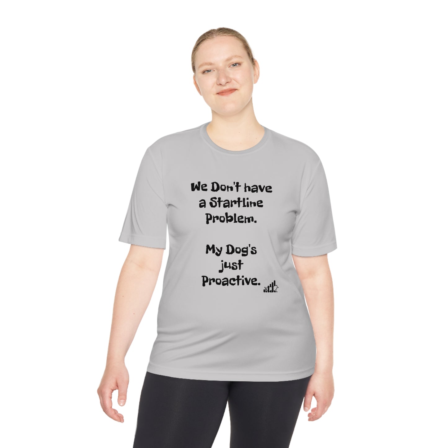 My dog doesn't have a Startline problem...Unisex Sport-Tek Short Sleeve Tee