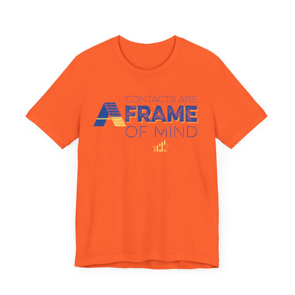 Contacts are A-Frame of Mind Unisex Jersey Short Sleeve Tee