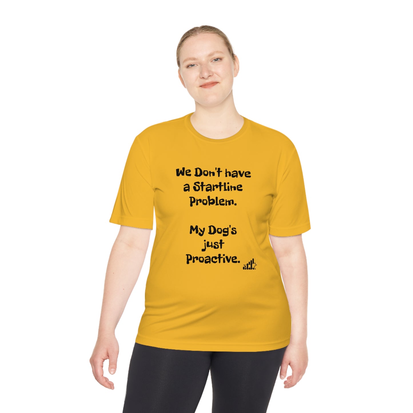 My dog doesn't have a Startline problem...Unisex Sport-Tek Short Sleeve Tee